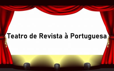 Teatro de Revista à Portuguesa na Associação da Vinha da Rainha!